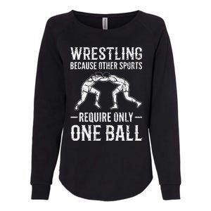 Wrestling Cause Other Sports Require Only One Ball. Wrestler  Womens California Wash Sweatshirt