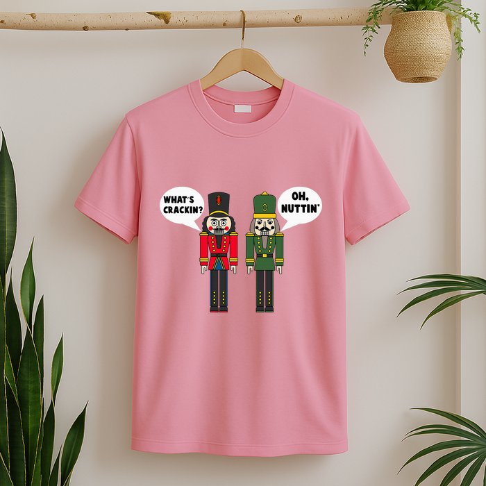 WhatS Crackin Oh Nuttin Funny Christmas Nutcracker Pun T-Shirt