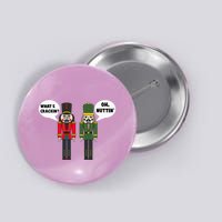 WhatS Crackin Oh Nuttin Funny Christmas Nutcracker Pun Button