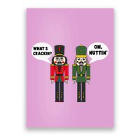 WhatS Crackin Oh Nuttin Funny Christmas Nutcracker Pun Poster