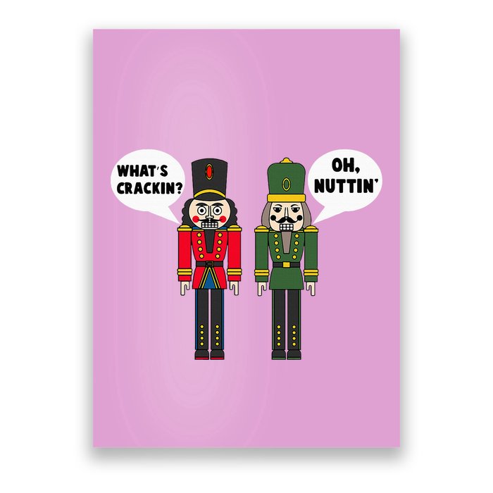WhatS Crackin Oh Nuttin Funny Christmas Nutcracker Pun Poster