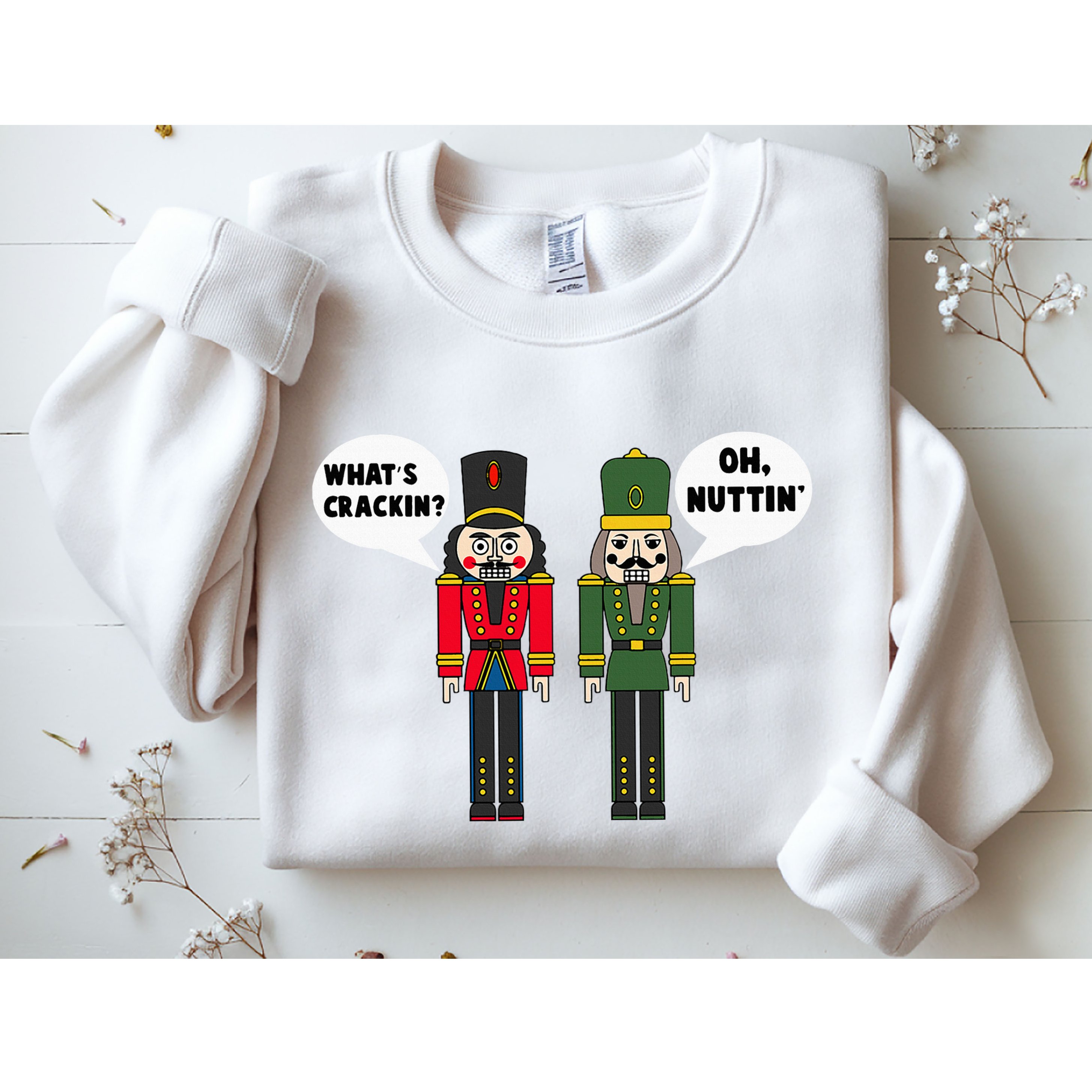 WhatS Crackin Oh Nuttin Funny Christmas Nutcracker Pun Sweatshirt