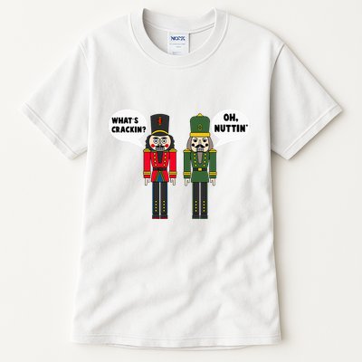 WhatS Crackin Oh Nuttin Funny Christmas Nutcracker Pun Tall T-Shirt
