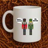 WhatS Crackin Oh Nuttin Funny Christmas Nutcracker Pun Mug