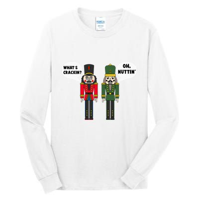 WhatS Crackin Oh Nuttin Funny Christmas Nutcracker Pun Tall Long Sleeve T-Shirt