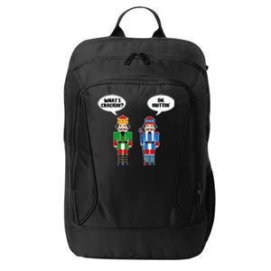 WhatS Crackin Oh Nuttin Funny Nutcracker Christmas Gift City Backpack