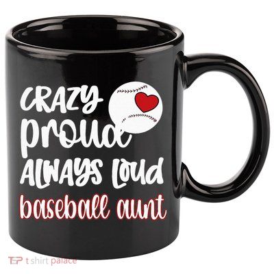 Womens Crazy Proud Baseball Aunt Baseball Fan Baseball Auntie 11oz C Handle Ceramic Mug