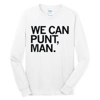 We Can Punt Man Tall Long Sleeve T-Shirt