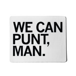 We Can Punt Man Mousepad