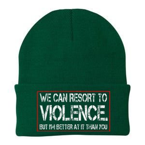 We Can Resort To Violence But IM Better At It Than You Knit Cap Winter Beanie