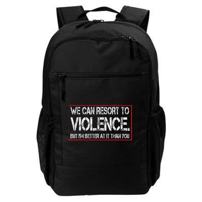 We Can Resort To Violence But IM Better At It Than You Backpack