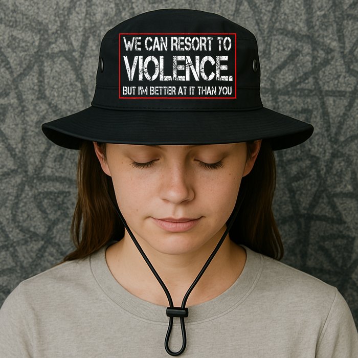We Can Resort To Violence But IM Better At It Than You Bucket Hat
