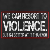 We Can Resort To Violence But IM Better At It Than You Beanie