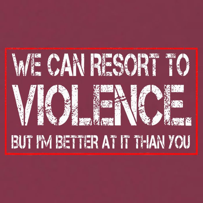 We Can Resort To Violence But IM Better At It Than You 16oz Travel Tumbler