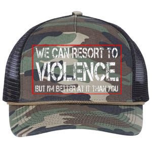 We Can Resort To Violence But IM Better At It Than You Retro Rope Trucker Hat Cap