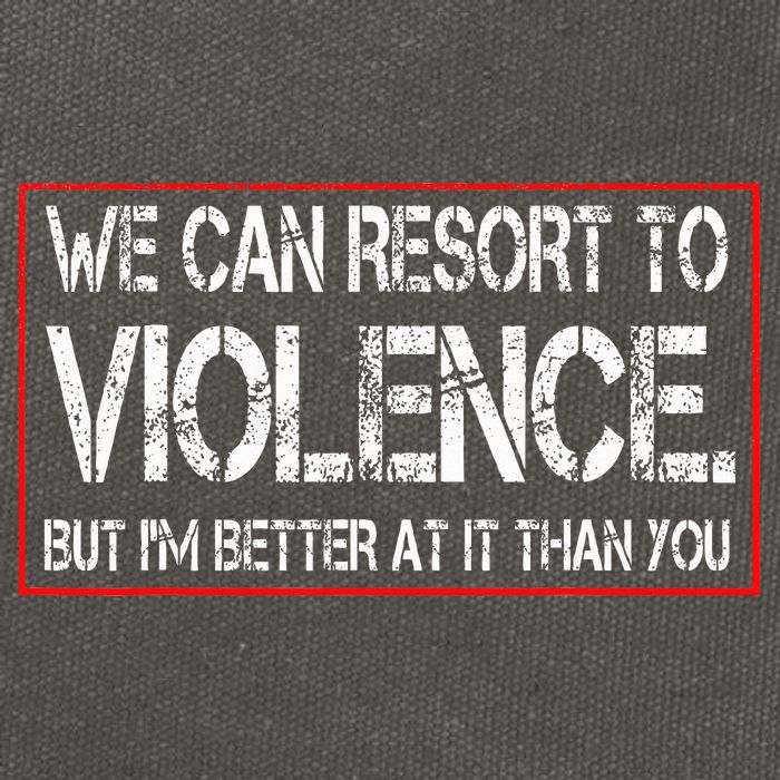 We Can Resort To Violence But IM Better At It Than You Cotton Canvas Backpack