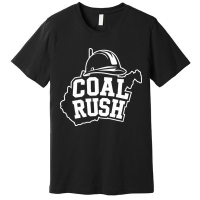 Wv Coal Rush With State And Miner Hard Hat Premium T-Shirt