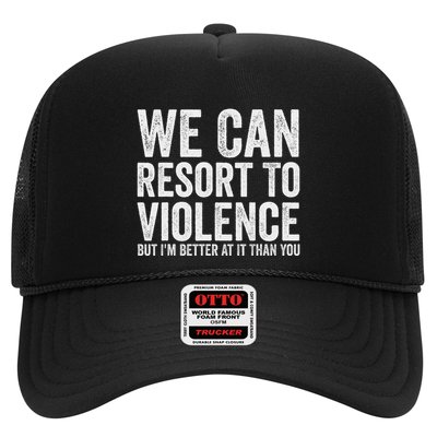 We Can Resort To Violence Trucker Hat