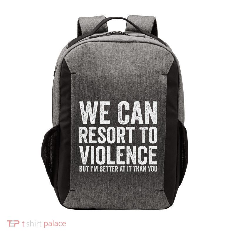 We Can Resort To Violence Vector Backpack