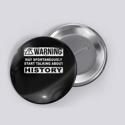 Warning Can Spontaneously Start Talking About History Button