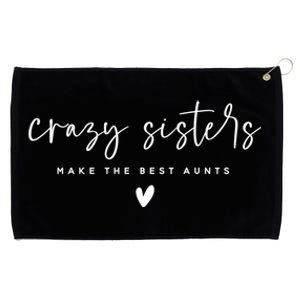 Wo Crazy Sisters Make The Best Aunts Gift Grommeted Golf Towel