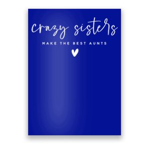 Wo Crazy Sisters Make The Best Aunts Gift Poster