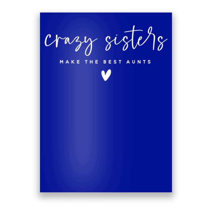 Wo Crazy Sisters Make The Best Aunts Gift Poster