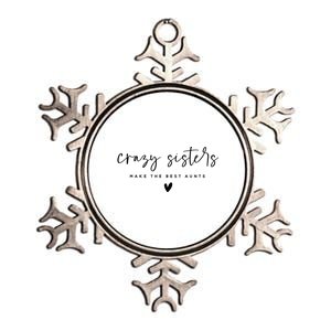 Wo Crazy Sisters Make The Best Aunts Gift Metallic Star Ornament