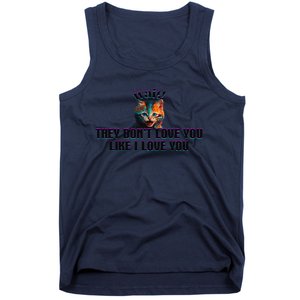 Wait Cat Saying They Don’T Love You Like I Love You Tank Top