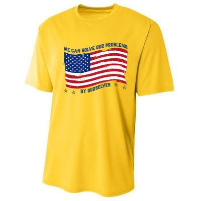 We Can Solve Our Problems By Ourselves American Flag Performance Sprint T-Shirt