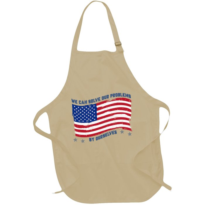 We Can Solve Our Problems By Ourselves American Flag Full-Length Apron With Pockets