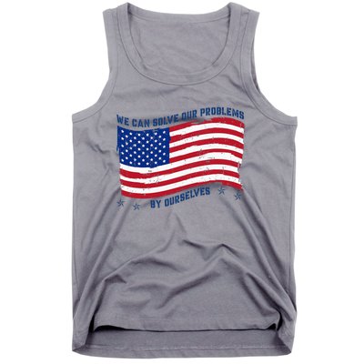 We Can Solve Our Problems By Ourselves American Flag Tank Top