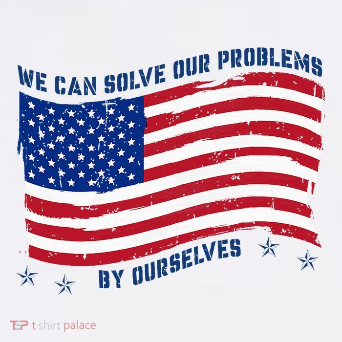 We Can Solve Our Problems By Ourselves American Flag Button