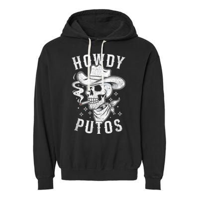 Western Cowboy Skull Hola Howdy Putos Spanish Slang Garment-Dyed Fleece Hoodie