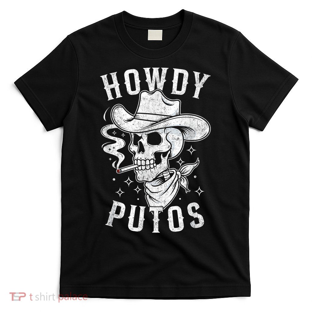 Western Cowboy Skull Hola Howdy Putos Spanish Slang T-Shirt