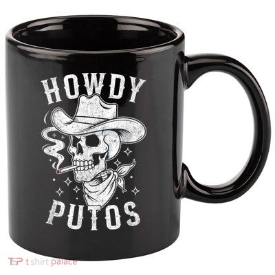 Western Cowboy Skull Hola Howdy Putos Spanish Slang 11oz C Handle Ceramic Mug