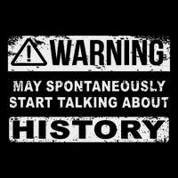 Warning Can Spontaneously Start Talking About History Full-Length Apron With Pockets