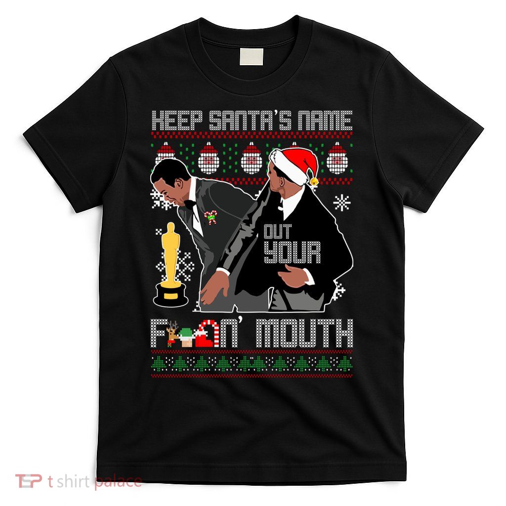 Will Chris Slap Award Show Keep Santa's Name Out Your Mouth Ugly Christmas T-Shirt