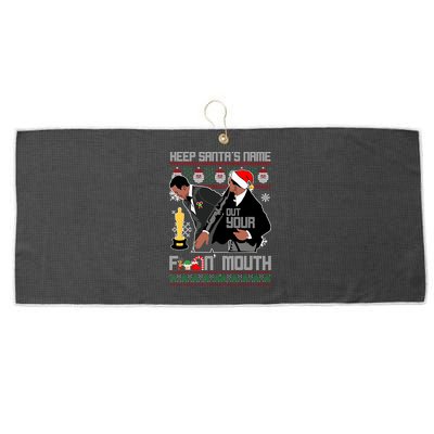 Will Chris Slap Award Show Keep Santa's Name Out Your Mouth Ugly Christmas Large Microfiber Waffle Golf Towel