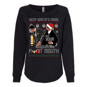 Will Chris Slap Award Show Keep Santa's Name Out Your Mouth Ugly Christmas Womens California Wash Sweatshirt