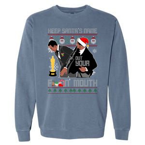 Will Chris Slap Award Show Keep Santa's Name Out Your Mouth Ugly Christmas Garment-Dyed Sweatshirt