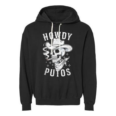 Western Cowboy Skull Hola Howdy Putos Spanish Slang Garment-Dyed Fleece Hoodie