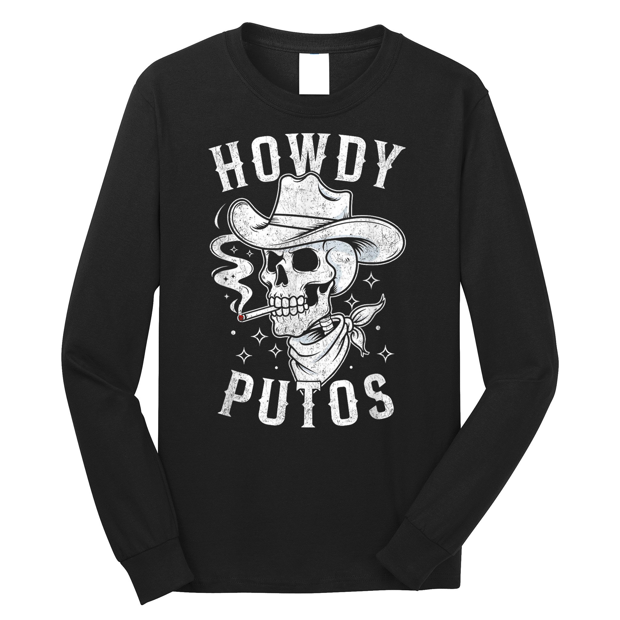 Western Cowboy Skull Hola Howdy Putos Spanish Slang Long Sleeve Shirt