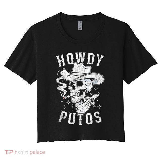 Western Cowboy Skull Hola Howdy Putos Spanish Slang Crop Top