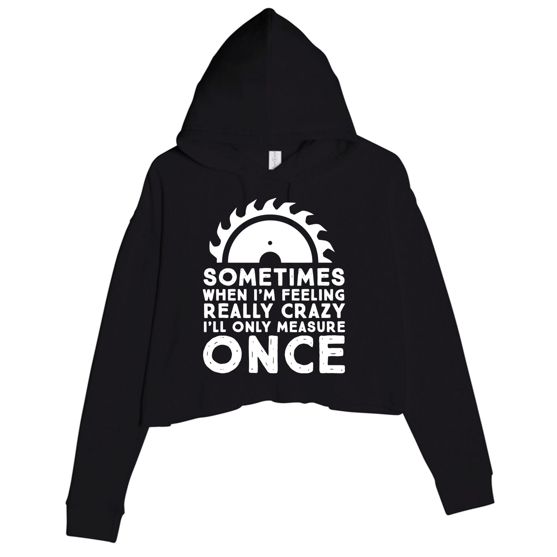 Woodworker Carpenter Saw Measure Once Woodworking Crop Fleece Hoodie