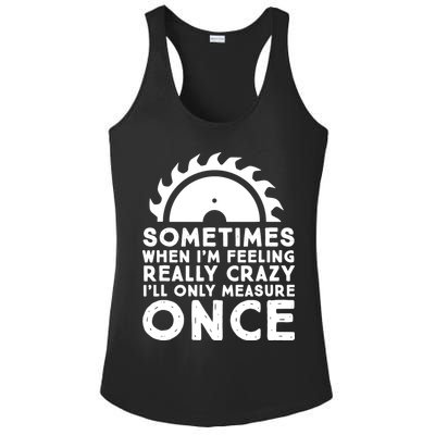 Woodworker Carpenter Saw Measure Once Woodworking Ladies PosiCharge Competitor Racerback Tank