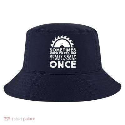 Woodworker Carpenter Saw Measure Once Woodworking Cool Comfort Performance Bucket Hat