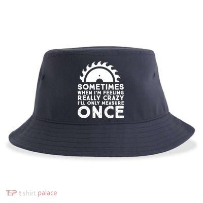 Woodworker Carpenter Saw Measure Once Woodworking Sustainable Bucket Hat
