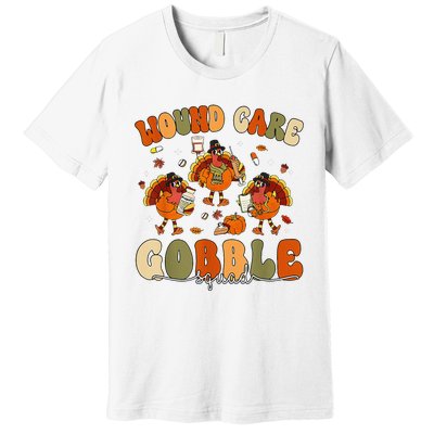 Wound Care Turkey Gobble Squad Wound Specialist Thanksgiving Premium T-Shirt