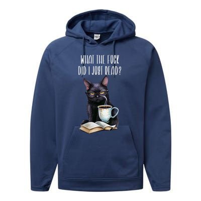 What Cat The Fuck Did I Just Read Meaningful Gift Coffee Cats And Books Gift Performance Fleece Hoodie